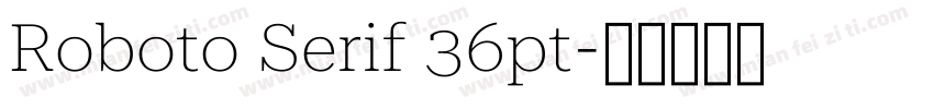 Roboto Serif 36pt字体转换